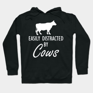 Cow - Easily distracted by cows b Hoodie